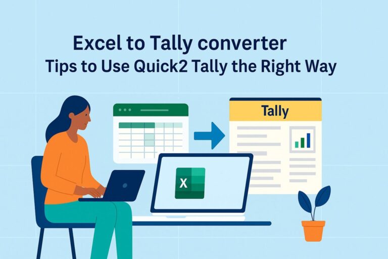 Excel to tally converter Tips to Use Quick2 Tally the Right Way